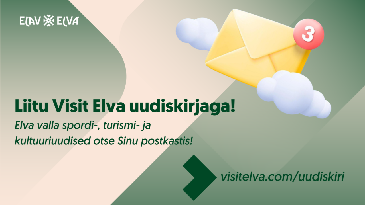 Liitu Visit Elva uudiskirjaga!